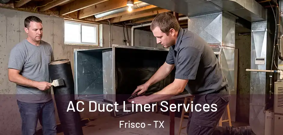  AC Duct Liner Services Frisco - TX
