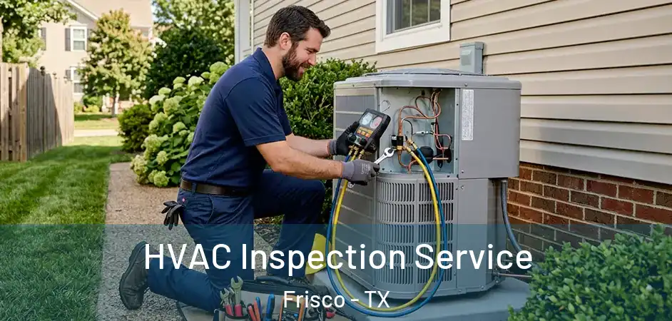  HVAC Inspection Service Frisco - TX