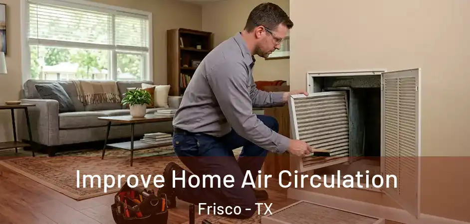  Improve Home Air Circulation Frisco - TX