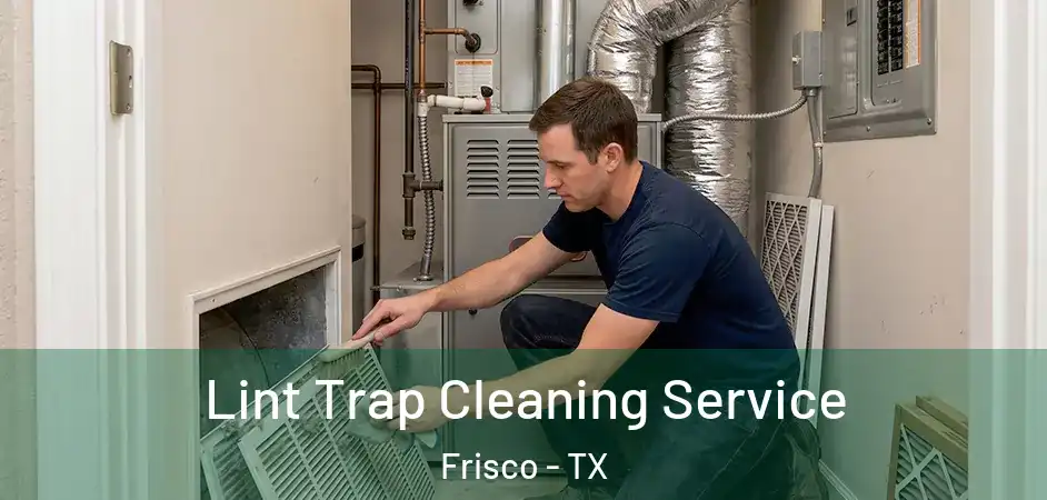  Lint Trap Cleaning Service Frisco - TX